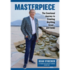 Masterpiece: The Emotional Journey to Creating Anything Great...Anything - Hardcover