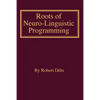 Roots of Neuro-Linguistic Programming - Paperback