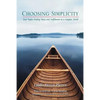 Choosing Simplicity: Real People Finding Peace and Fulfillment in a Complex World - Paperback