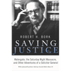 Saving Justice: Watergate, the Saturday Night Massacre, and Other Adventures of a Solicitor General - Hardcover