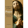Prayer: The Great Means of Salvation and of Perfection - Paperback