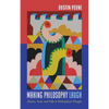 Making Philosophy Laugh: Humor, Irony, and Folly in Philosophical Thought - Paperback