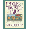 Memories of a Midwestern Farm: Good Food and Inspiration from Around the Kitchen Table - Paperback