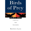 Birds of Prey: Boeing vs. Airbus: A Battle for the Skies - Paperback