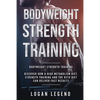 Bodyweight Strength Training: Discover How a High Metabolism Diet Strength Training and the Keto Diet Can Deliver Fast Results - Paperback