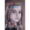 Chro Is My Name: Memoir of a Kurdish Hero's Daughter - Hardcover
