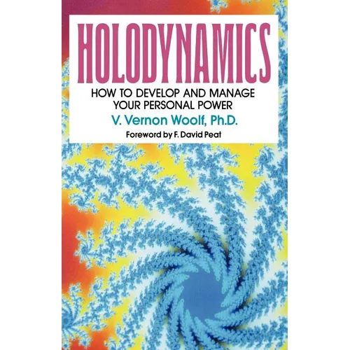 Holodynamics: How to Develop and Manage Your Personal Power - Paperback