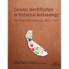 Ceramic Identification in Historical Archaeology: The view from California 1822-1940 - Paperback