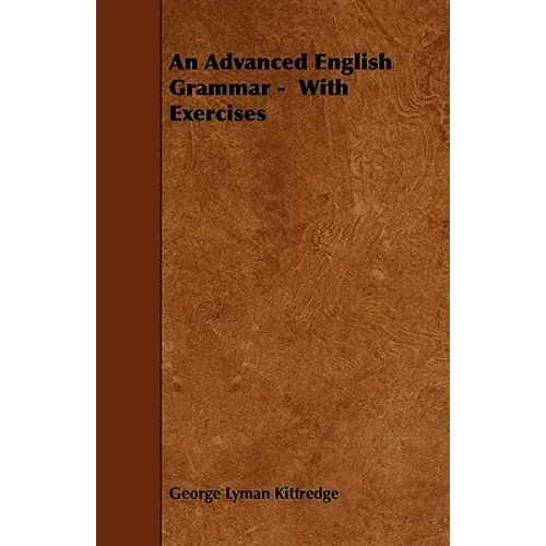 An Advanced English Grammar - With Exercises - Paperback