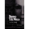 Behind the Tall Walls: From Palace to Prison - Paperback
