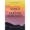 Songs of a Certain Humanity - Paperback