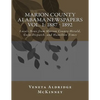 Marion County Alabama Newspapers Vol 1: 1887 - 1892: Local News from Marion County Herald, Guin Dispatch, and Hamilton Times - Paperback
