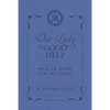 Our Lady of Good Help: Prayer Book for Pilgrims - Hardcover