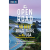 The Open Road: 50 Best Road Trips in the USA - Paperback