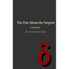 The Part About the Serpent: A Testimony - Paperback