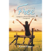 Living Free: Letting Go to Restore Love and Joy ... Courageously - Paperback