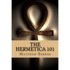 The Hermetica 101: A modern, practical guide, plain and simple - Paperback