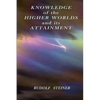 Knowledge of the Higher Worlds and its Attainment - Paperback