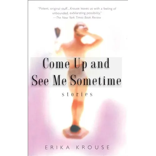 Come Up and See Me Sometime: Stories - Paperback