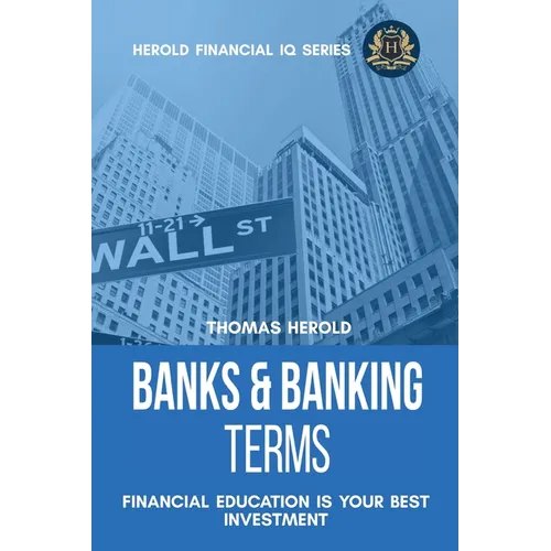 Banks & Banking Terms - Financial Education Is Your Best Investment - Paperback