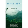 Original Wisdom: Stories of an Ancient Way of Knowing - Paperback