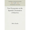 New Viewpoints on the Spanish Colonization of America - Hardcover