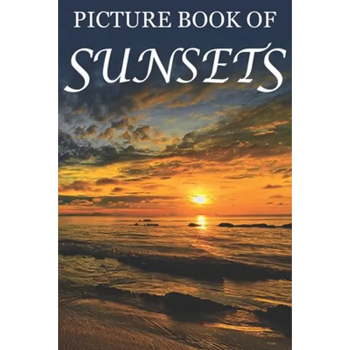 Picture Book of Sunsets: For Seniors with Dementia [Full Spread Panorama Picture Books] - Paperback