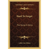 Hard To Forget: The Young O. Henry - Paperback