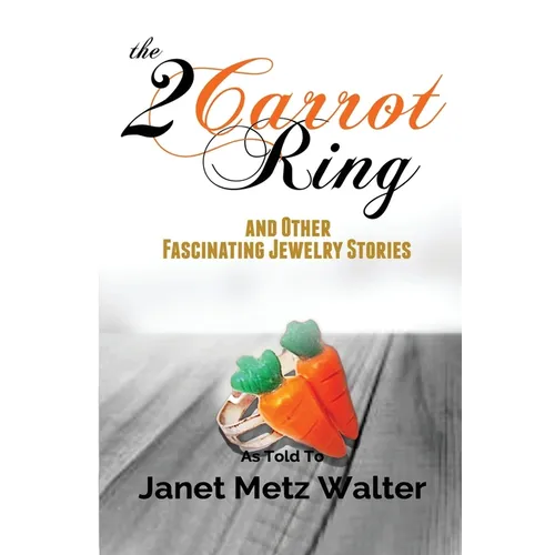 The 2 Carrot Ring, and Other Fascinating Jewelry Stories - Paperback