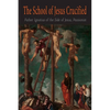 The School of Jesus Crucified - Paperback