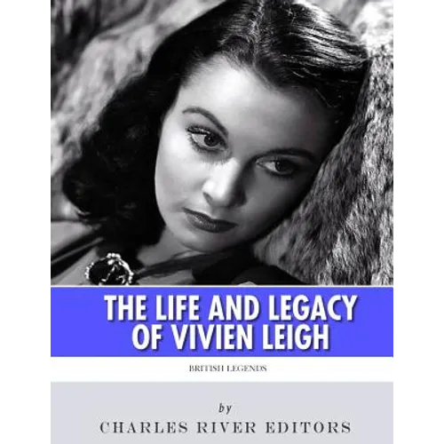 British Legends: The Life and Legacy of Vivien Leigh - Paperback