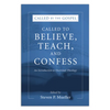 Called to Believe, Teach, and Confess - Hardcover