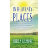 In Heavenly Places: A 30 Day Journey from Brokenness to Intimacy with Jesus - Hardcover