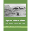 Highland Railroad Echoes: Great Northern Railway: 1905 - 1936 - Paperback