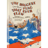 The Biggest (and Best) Flag That Ever Flew - Hardcover