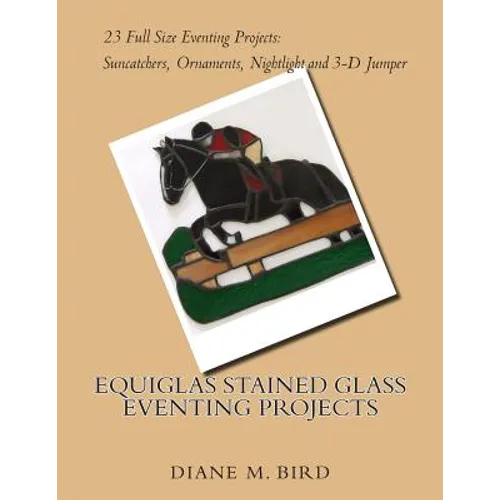 EQUIGLAS Stained Glass Eventing Projects - Paperback