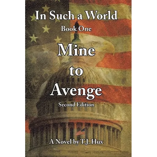 In Such a World: Mine to Avenge - Hardcover