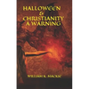 Halloween & Christianity - A Warning - Paperback