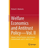 Welfare Economics and Antitrust Policy -- Vol. II: Mergers, Vertical Practices, Joint Ventures, Internal Growth, and U.S. and E.U. Law - Hardcover