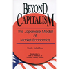 Beyond Capitalism: The Japanese Model of Market Economics - Paperback