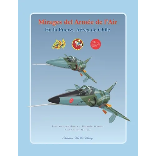 Mirages del Armée de l'Air en la Fuerza Aérea de Chile - Paperback