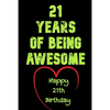 21 Years Of Being Awesome Happy 21th Birthday: 21 Years Old Gift for Boys & Girls - Paperback