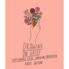 Drawing on Grief: Exploring Loss Through Creativity - Paperback