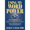 Using My Word Power: Advocating for a More Civilized Society - Paperback