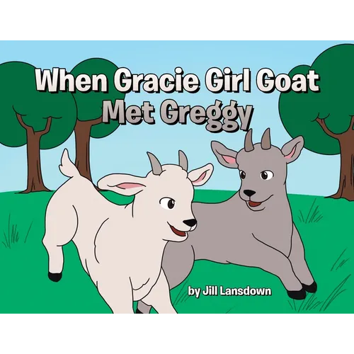 When Gracie Girl Goat Met Greggy - Paperback