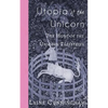 Utopia of the Unicorn: The Hunt of the Unicorn Tapestries - Paperback