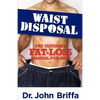 Waist Disposal: The Ultimate Fat-Loss Manual for Men - Paperback