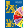 Episodic Career: How to Thrive at Work in the Age of Disruption - Paperback