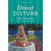 Donut Disturb: A Bakeshop Mystery - Mass Market Paperbound