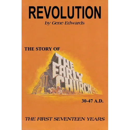 Revolution: The Story of the Early Church - The First Seventeen Years - Paperback